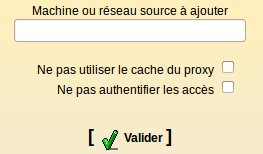 Ajout d'une source à ne pas authentifier et/ou pour laquelle ne pas utiliser le cache