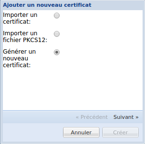 Générer un certificat autosigné ou importer les fichiers